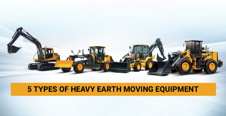 5 Types of Heavy Earth Moving Equipment